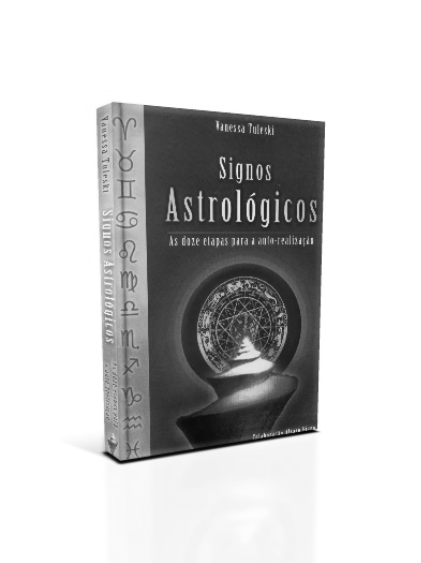 Livro SIGNOS ASTROLÓGICOS – As Doze Etapas para a Auto-realização